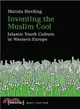 Inventing the Muslim Cool ― Islamic Youth Culture in Western Europe