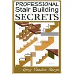 PROFESSIONAL STAIRWAY BUILDING SECRETS