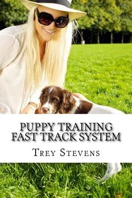 Puppy Training Fast Track System by Trey Stevens (English) Paperback Book