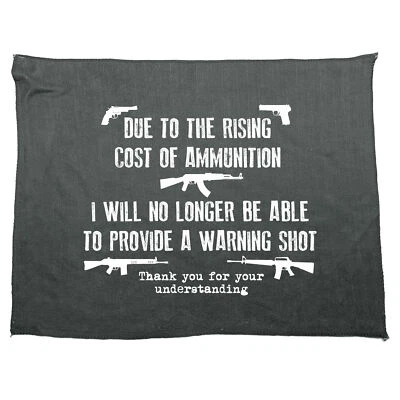 Due To The Rising Cost Of Ammunition - Funny Novelty Gym Sports Towel