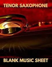 Tenor saxophone blank music sheet: Blank sheet music tenor saxophone for kids/beginners/adults