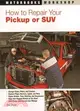 How To Repair Your Pickup or SUV