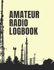 Amateur Radio Logbook : Radio-Wave Frequency & Power Test Logbook (Radio Station Cover): Amateur Ham Radio Station Log Book