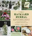 The Backyard Herbal Apothecary: Effective - Paperback, by Young Devon - New h
