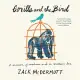 Gorilla and the Bird: A memoir of madness and a Mother’s love