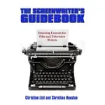 THE SCREENWRITER’S GUIDEBOOK: INSPIRING LESSONS IN FILM AND TELEVISION WRITING