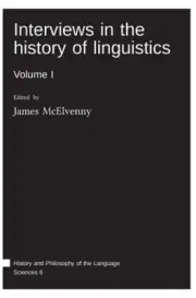 Interviews in the history of linguistics : Volume I by Mcelvenny, James