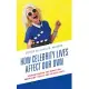 How Celebrity Lives Affect Our Own: Understanding the Impact on Americans’ Public and Private Lives