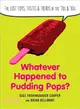 Whatever Happened to Pudding Pops? ─ The Lost Toys, Tastes, and Trends of the '70s and '80s