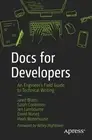 Docs for Developers: An Engineer's Field Guide to Technical Writing by Jared Bha