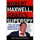 Robert Maxwell, Israel’s Superspy: The Life and Murder of a Media Mogul