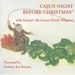 CAJUN NIGHT BEFORE CHRISTMAS WITH GASTON THE GREEN-NOSED ALLIGATOR