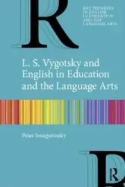 L. S. Vygotsky and English in Education and the Language Arts by Peter Universi
