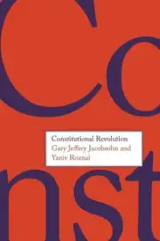 Constitutional Revolution by Gary Jeffrey Jacobsohn [Hardback]