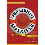 THE PROBABILITY LIFESAVER: ALL THE TOOLS YOU NEED TO UNDERSTAND CHANCE