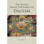 THE SECRET INNER TEACHINGS OF DAOISM