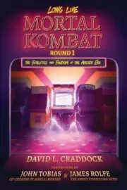 Long Live Mortal Kombat: Round 1: The Fatalities and Fandom of the Arcade Era