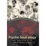 PSYCHE-SOUL-OLOGY: AN INSPIRATIONAL APPROACH TO APPRECIATING AND UNDERSTANDING TROUBLED KIDS