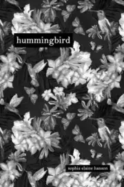 hummingbird - paperback, Sophia Elaine Hanson, 0578189275, new