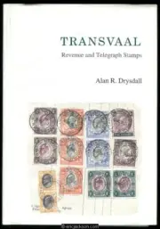 Drysdall, Alan R. Transvaal, Revenue & Telegraph Stamps, Customs & Pass Stamps