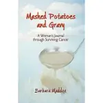 MASHED POTATOES AND GRAVY: A WOMAN’S JOURNAL THROUGH SURVIVING CANCER