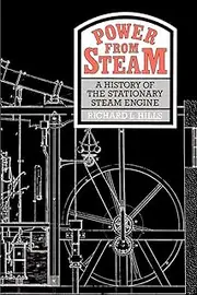 Power from Steam: A History Of The Stationary Steam Engine