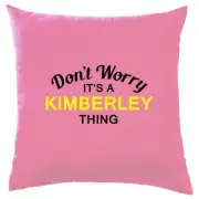 Don't Worry It's a KIMBERLEY Thing! Cushion Surname Custom Name Family Cover