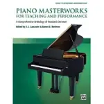 PIANO MASTERWORKS FOR TEACHING AND PERFORMANCE: A COMPREHENSIVE ANTHOLOGY OF STANDARD LITERATURE: LATE ELEMENTARY-INTERMEDIATE L