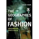 THE GEOGRAPHIES OF FASHION: CONSUMPTION, SPACE, AND VALUE