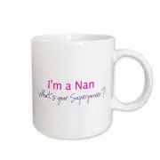 3dRose Im a Nan. Whats your Superpower - hot pink - funny gift for grandma Mug