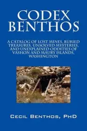 Codex Benthos: A Catalog of Lost Mines, Buried Treasures, Unsolved Mysteries, an