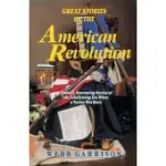 GREAT STORIES OF THE AMERICAN REVOLUTION