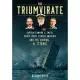 The Triumvirate: Captain Edward J. Smith, Bruce Ismay, Thomas Andrews and the Sinking of Titanic