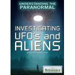 INVESTIGATING UFOS AND ALIENS