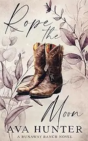 Rope the Moon: Alternate Cover Edition (Runaway Ranch Series Book 2)