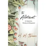 THE ALLOTMENT - ITS PREPARATION, PLANTING AND MANAGEMENT