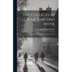 THE COLLEGES IN WAR TIME AND AFTER: A CONTEMPORARY ACCOUNT OF THE EFFECT OF THE WAR