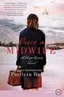 Once a Midwife: A Hope River Novel by Patricia Harman (English) Paperback Book