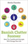 Sheila Chandra Banish Clutter Forever (Paperback)