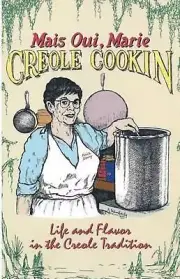 Mais Oui, Marie Creole Cookin: Life and Flavor in the Creole Tradition by Anita