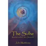 THE SIDHE: WISDOM FROM THE CELTIC OTHERWORLD
