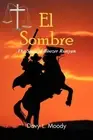 Moody - El Sombre The Saga of Boozer Runyan - New paperback or softba - S555z