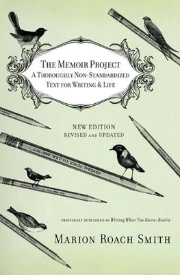 The Memoir Project: A Thoroughly Non-Standardized Text for Writing & Life by Mar