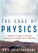 The Edge of Physics: A Journey to Earth's Extremes to Unlock the Secrets of the Universe