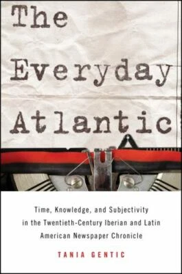 Everyday Atlantic: Time, Knowledge, and Subjectivity in the Twentieth-Century I