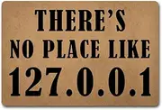 Funny Welcome Doormat Novelty Doormat There's No Place Like 127.0.0.1 (23.7 in X 15.6 in) House Warming Gift Doormat With Anti-Slip Rubber Back Door Mats For The Entrance Way Kitchen Rugs and Mats
