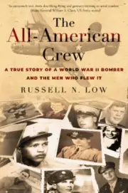 All-American Crew A True Story of a World War II Bomber and the Men Who Flew It
