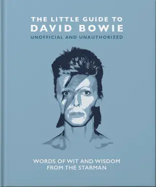 The Little Guide to David Bowie: Words of Wit and Wisdom from the Starman