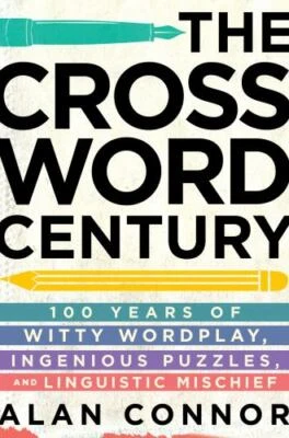 The Crossword Century: 100 Years of Wit - Alan Connor - Brand New - 1592408583