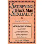 SATISFYING THE BLACK MAN SEXUALLY MADE SIMPLE: MADE SIMPLE